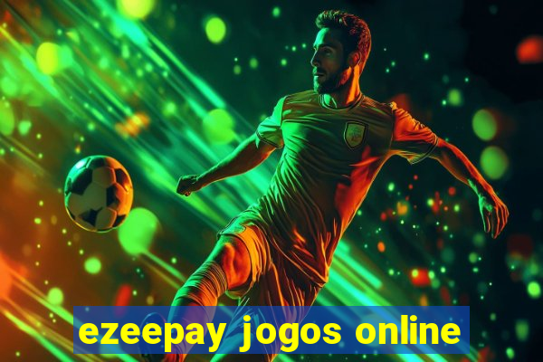 ezeepay jogos online